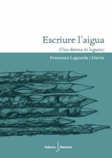 ESCRIURE L'AIGUA | 9788412425239 | FRANCESCA LAGUARDA I DARNA