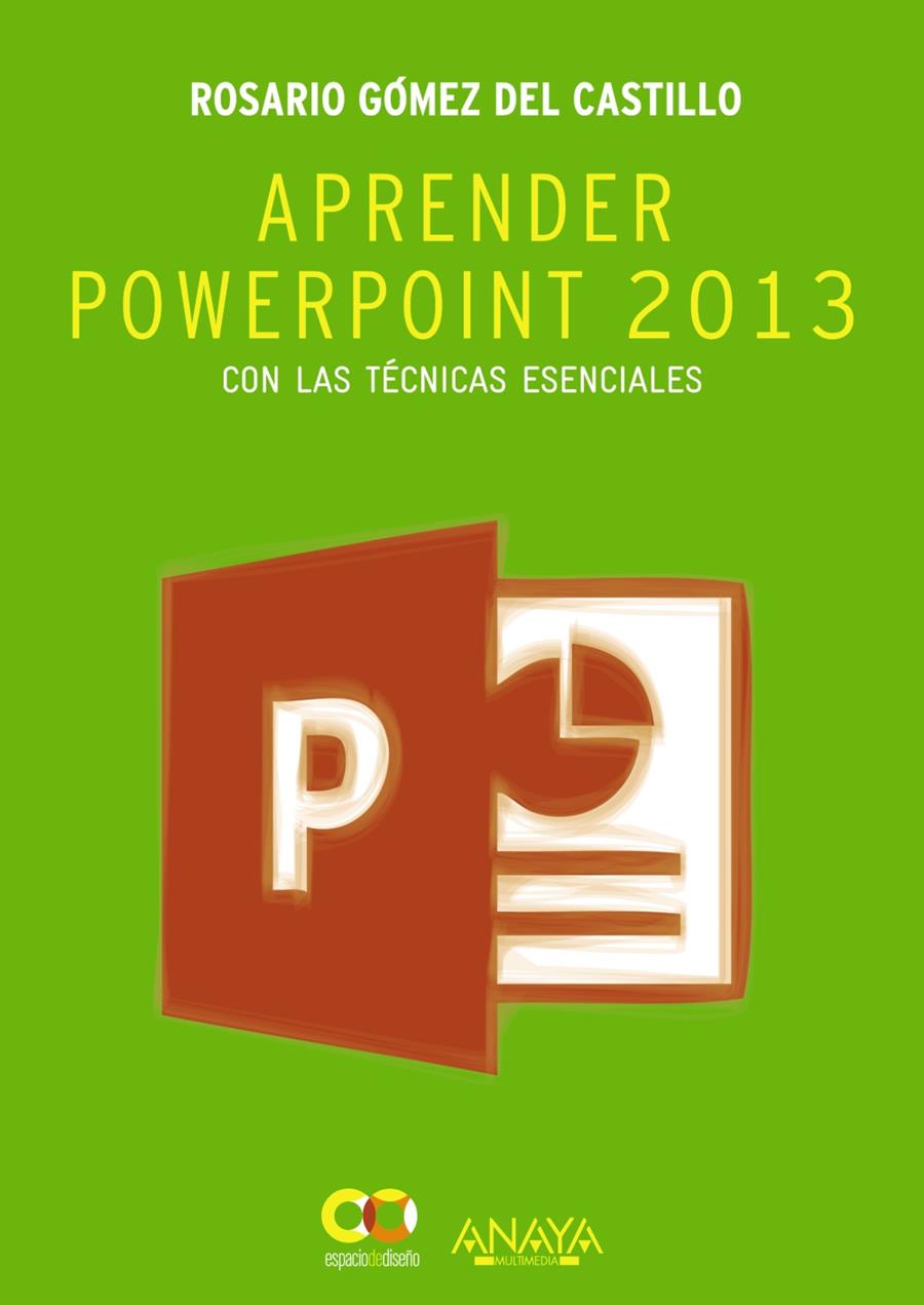 APRENDER POWERPOINT 2013 CON LAS TECNICAS ESENCIALES | 9788441534285 | GOMEZ DEL CASTILLO, ROSARIO