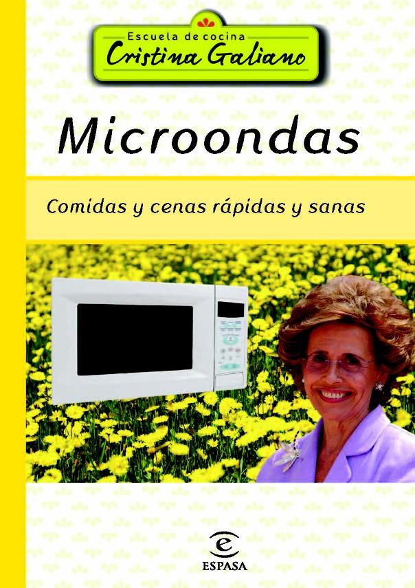 MICROONDAS COMIDAS Y CENAS RAPIDAS Y SANAS | 9788467009897 | GALIANO, CRISTINA