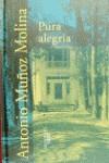 PURA ALEGRIA | 9788420483870 | ANTONIO MUÑOZ MOLINA