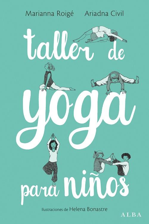 TALLER DE YOGA PARA NIÑOS | 9788490653906 | MARIANNA ROIGE & ARIADNA CIVIL