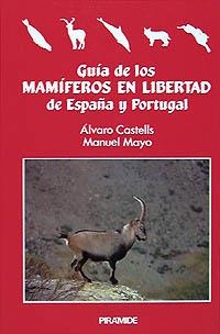 GUIA DE LOS MAMIFEROS EN LIBERTAD DE ESPAÑA Y PORT | 9788436806939 | ALVARO CASTELLS & MANUEL MAYO