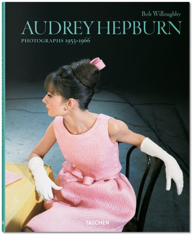 BOB WILLOUGHBY AUDREY HEPBURN PHOTOGRAPHS 1953 1966 | 9783836554787 | WILLOUGHBY, BOB