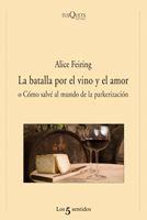 BATALLA POR EL VINO Y EL AMOR, LA | 9788483832462 | FEIRING, ALICE