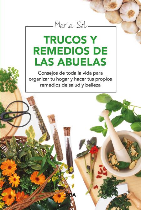 TRUCOS Y REMEDIOS DE LAS ABUELAS | 9788415541844 | SOL , MARIA