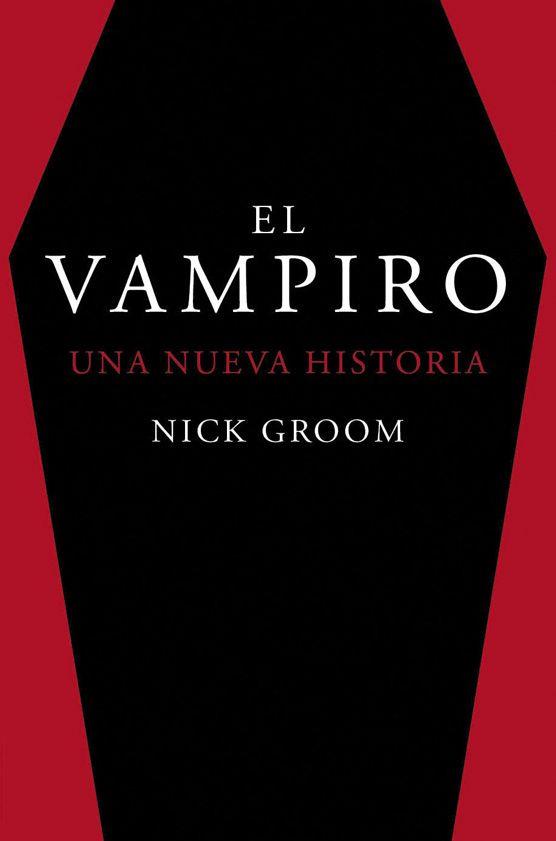 EL VAMPIRO UNA NUEVA HISTORIA | 9788412079869 | NICK GROOM