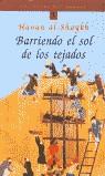 BARRIENDO EL SOL DE LOS TEJADOS | 9788484530510 | HANAN AL SHAYKH