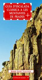 GUIA D'ESCALADA CLASSICA A LES MUNTANYES DE PRADES | 9788497911719 | JOSEP JANE VALLVEY