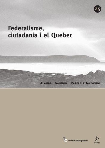 FEDERALISME CIUTADANIA I EL QUEBEC | 9788498090284 | GAGNON/IACOVINO