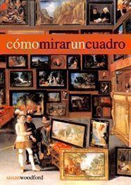 COMO MIRAR UN CUADRO INTROD. HIST. DEL ARTE | 9788425212420 | WOODFORD, SUSAN