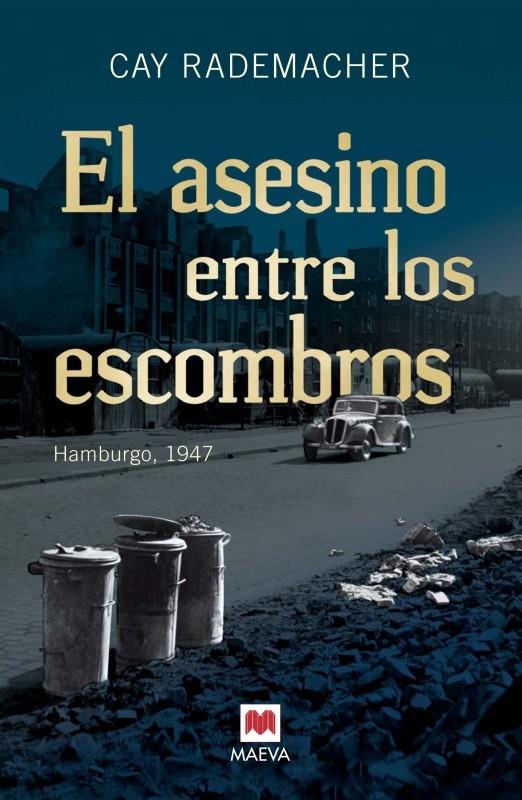 EL ASESINO ENTRE LOS ESCOMBROS | 9788415532804 | CAY RADEMACHER