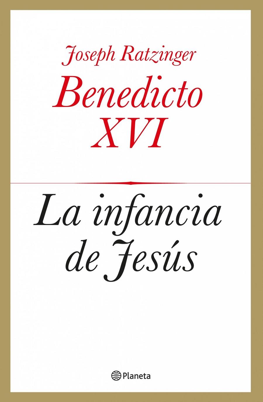 INFANCIA DE JESÚS, LA | 9788408039433 | BENEDICTO XVI