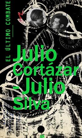 EL ULTIMO COMBATE | 9788415118619 | JULIO CORTAZAR & JULIO SILVA