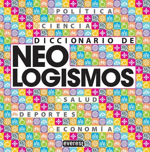 DICCIONARIO DE NEOLOGISMOS | 9788444110035 | EVEREST/CARMEN GUTIÉRREZ GUTIÉRREZ/CARMEN PALOMO GARCÍA/EMILIA GONZÁLEZ ORDÁS