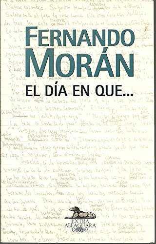 EL DIA EN QUE.. | 9788420485263 | MORAN, FERNANDO