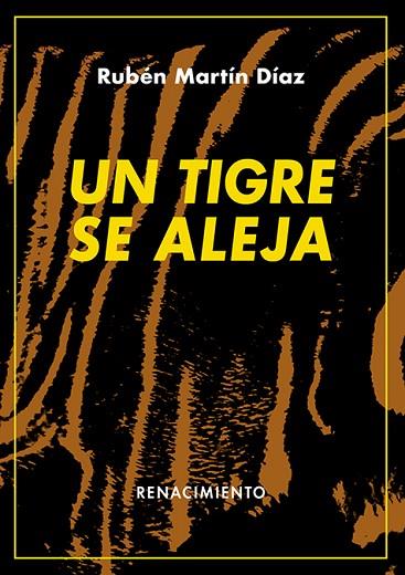 Un tigre se aleja | 9788418387920 | RUBEN MARTIN DIAZ