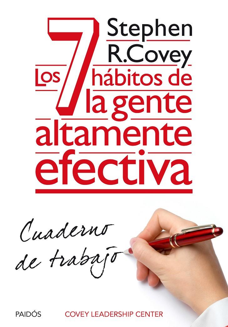 LOS 7 HABITOS DE LA GENTE ALTAMENTE EFECTIVA CUADERNO DE TRABAJO | 9788449330490 | R. COVEY, STEPHEN