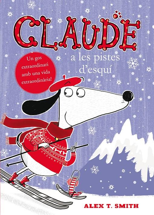 CLAUDE A LES PISTES D’ESQUI | 9788468312347 | SMITH, ALEX T.