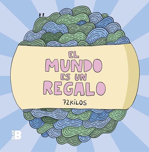 EL MUNDO ES UN REGALO | 9788417809294 | 72 KILOS