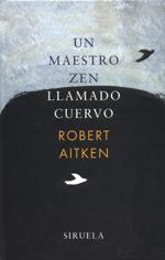 UN MAESTRO ZEN LLAMADO CUERVO | 9788478447817 | AITKEN, ROBERT