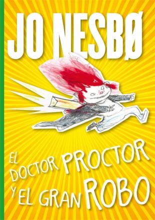 EL DOCTOR PROCTOR Y EL GRAN ROBO | 9788424645823 | JO NESBO