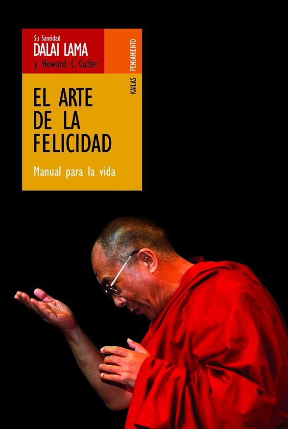 EL ARTE DE LA FELICIDAD ( MANUAL PARA LA VIDA) | 9788493407254 | DALAI LAMA