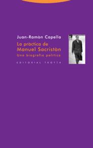 LA PRACTICA DE MANUEL SACRISTAN, UNA BIOGRAFIA POLITICA | 9788481647341 | CAPELLA, JUAN RAMON