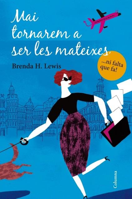 MAI TORNAREM A SER LES MATEIXES | 9788466415132 | H. LEWIS, BRENDA