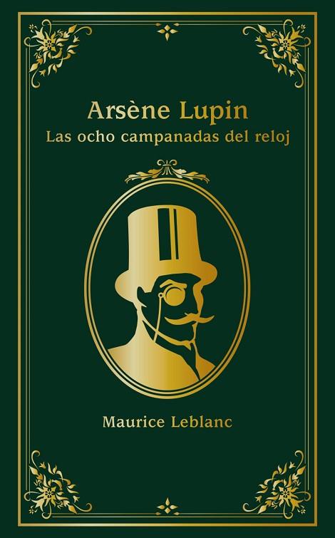 ARSENE LUPIN LAS OCHO CAMPANADAS DEL RELOJ | 9788414334638 | MAURICE LEBLANC