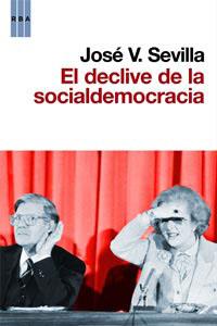 EL DECLIVE DE LA SOCIALDEMOCRACIA | 9788490060797 | V. SEVILLA, JOSE