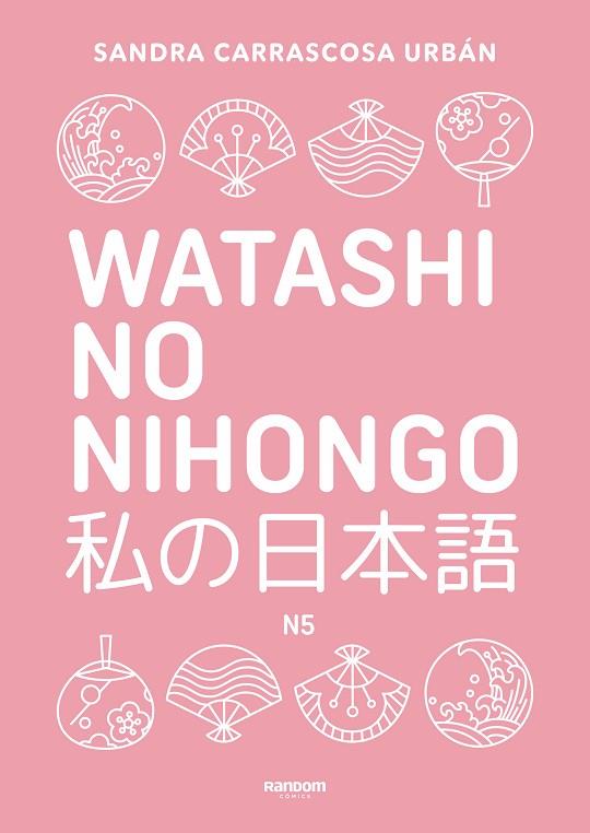 Watashi no nihongo N5 | 9788419441348 | Sandra Carrascosa Urban