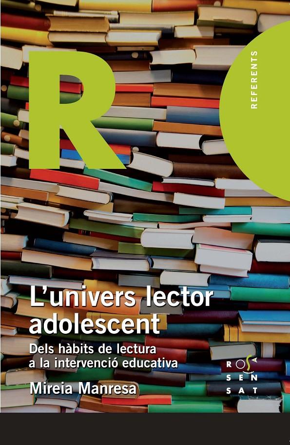 UNIVERS LECTOR ADOLESCENT DELS HABITS DE LECTURA A LA INTERVENCIO EDUCATIVA | 9788494148231 | MANRESA POTRONY, MIREIA