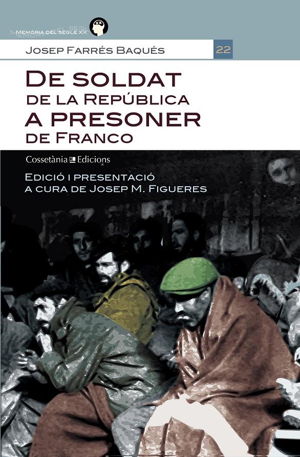 DE SOLDAT DE LA REPUBLICA A PRESONER DE FRANCO | 9788490340103 | JOSEP FARRES BAQUES