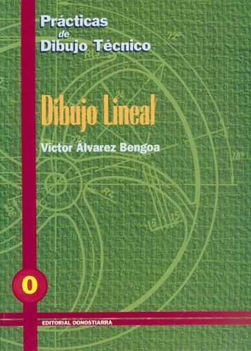 PRACTICAS DE DIBUJO TÉCNICO, N. 0 : DIBUJO LIENAL | 9788470631290 | ALVAREZ BENGOA, VICTOR