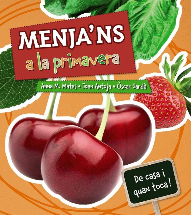 MENJA'NS A LA PRIMAVERA | 9788448933043 | MATAS, ANNA M. & ANTOJA, JOAN & SARDA, OSCAR