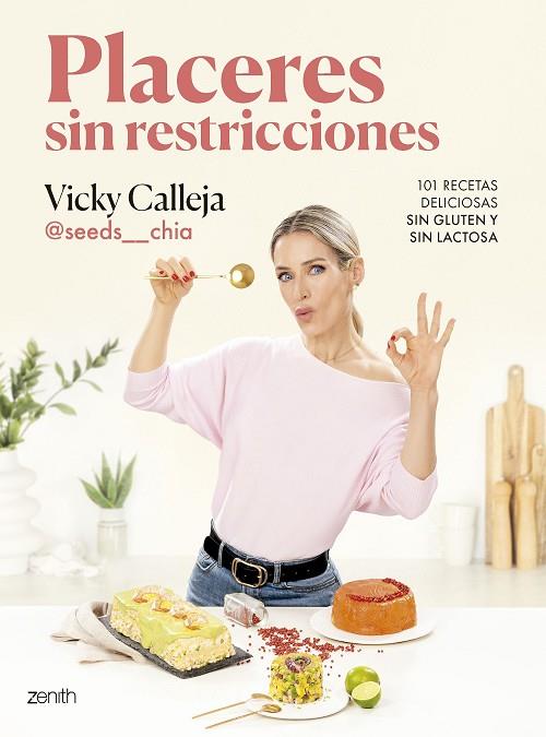 Placeres sin restricciones 101 recetas deliciosas sin gluten y sin lactosa | 9788408291848 | Vicky Calleja @seeds__chia