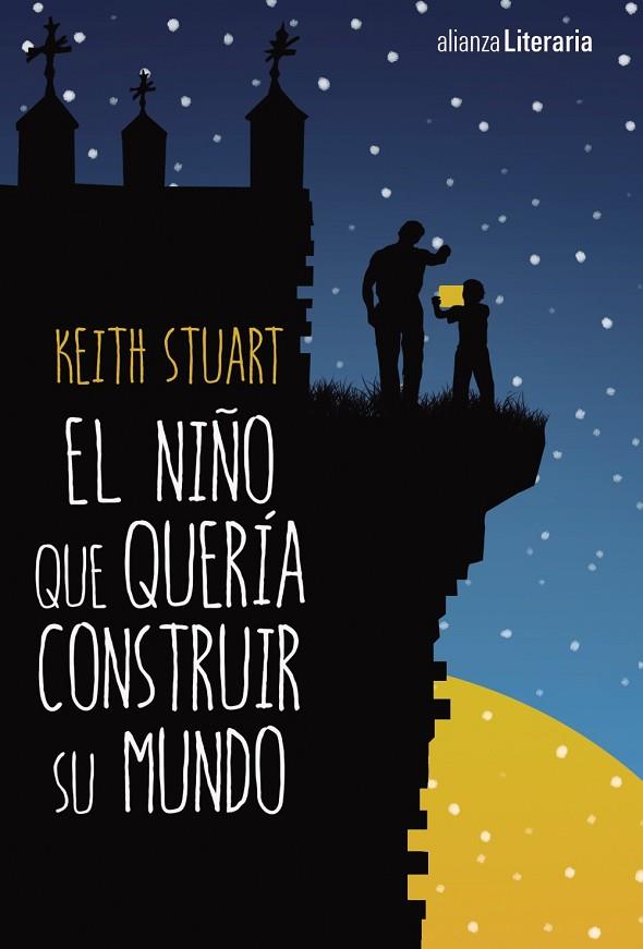 EL NIÑO QUE QUERIA CONSTRUIR SU MUNDO | 9788491046721 | KEITH STUART