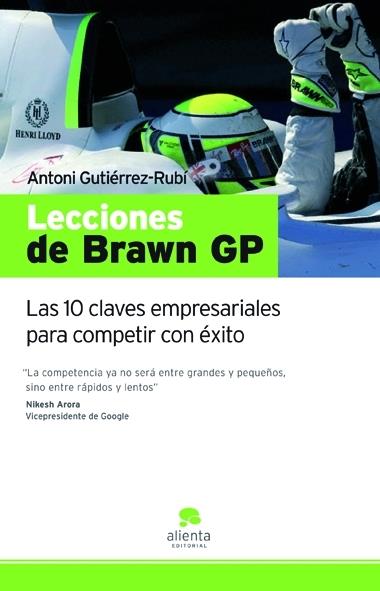 LECCIONES DE BRAWN GP. LAS 10 CLAVES EMPRESARIALES PARA... | 9788492414123 | GUTIERREZ-RUBI, ANTONI