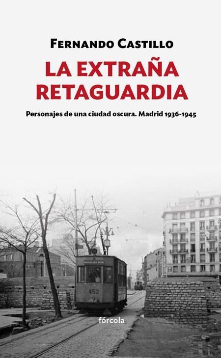 LA EXTRAÑA RETAGUARDIA | 9788417425159 | FERNANDO CASTILLO