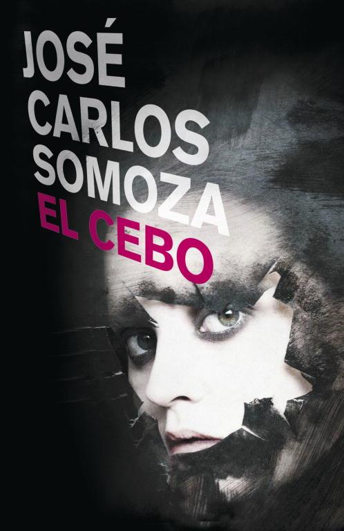 El cebo | 9788401337666 | José Carlos Somoza