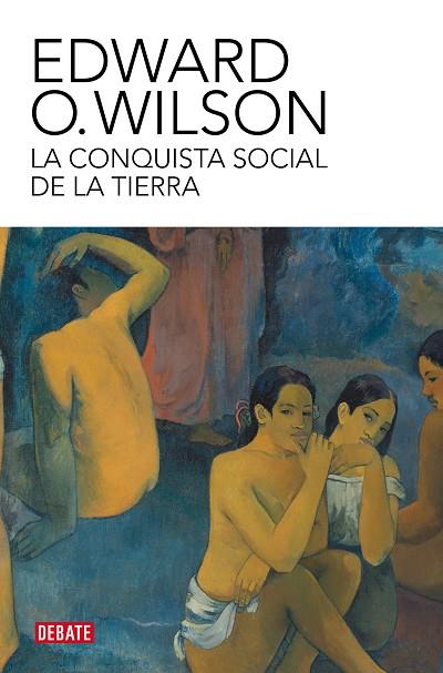 La conquista social de la Tierra | 9788410214002 | EDWARD O.WILSON