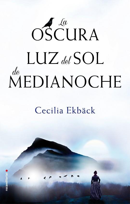 LA OSCURA LUZ DEL SOL DE MEDIANOCHE | 9788416700622 | CECILIA EKBACK