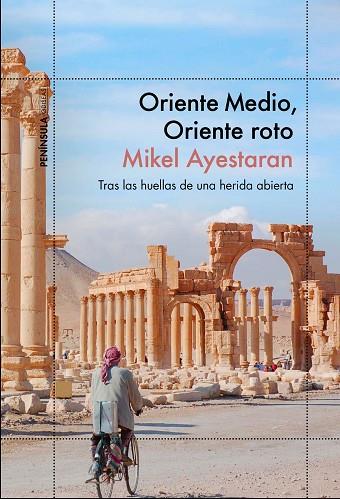 ORIENTE MEDIO ORIENTE ROTO | 9788499426112 | MIKEL AYESTARAN