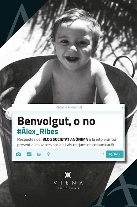 BENVOLGUT O NO | 9788483309087 | ALEX RIBES BERNAL