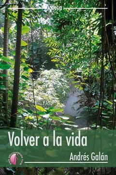 VOLVER A LA VIDA | 9788415495123 | ANDRES GALÁN