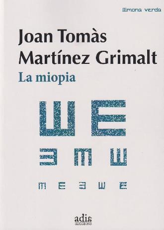 LA MIOPIA | 9788412689273 | JOAN TOMAS MARTINEZ GRIMALT