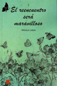 EL REENCUENTRO SERÁ MARAVILLOSO | 9788417721466 | MONICA LIDON