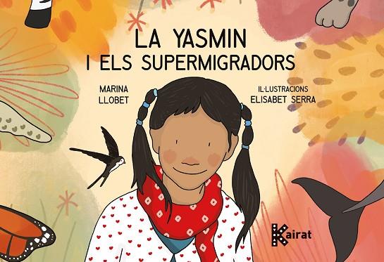 LA YASMIN I ELS SUPERMIGRADORS | 9788419476067 | MARINA LLOBET & ELISABET SERRA