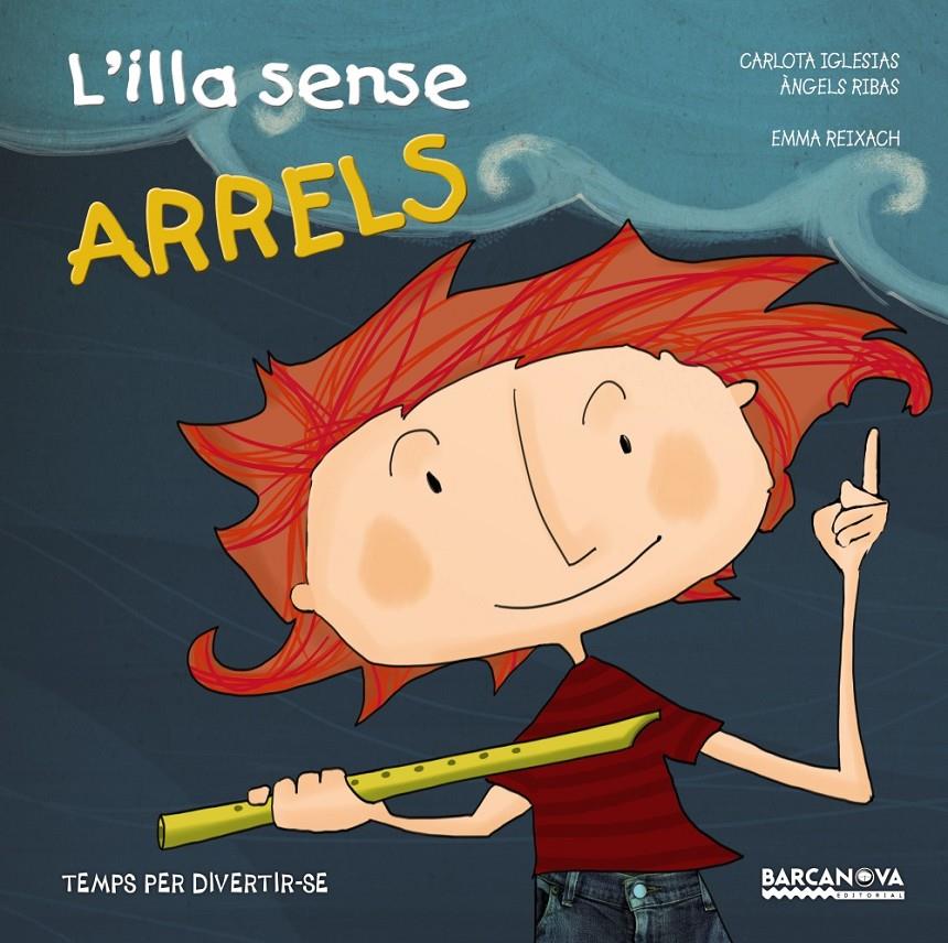 ILLA SENSE ARRELS, L' | 9788448932886 | CARLOTA IGLESIAS & ANGELS RIBAS