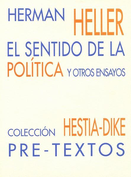 EL SENTIDO DE LA POLITICA Y OTROS ENSAYOS | 9788481911046 | HELLER, HERMAN